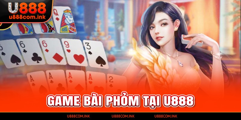 Game bài phỏm U888