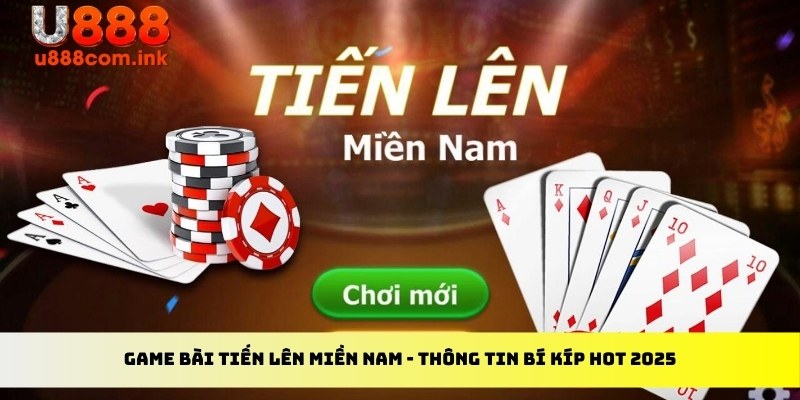 Game bài tiến lên miền nam