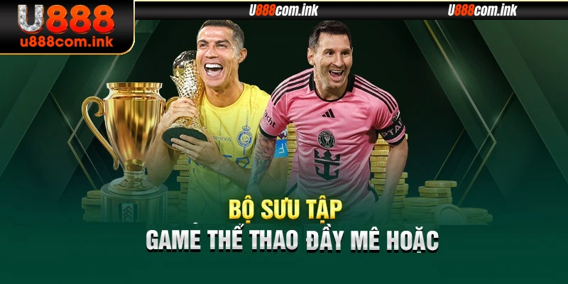 Bộ sưu tập game thể thao đầy mê hoặc