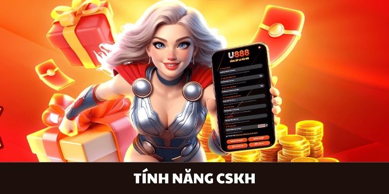 Tính năng CSKH hỗ trợ 24/7