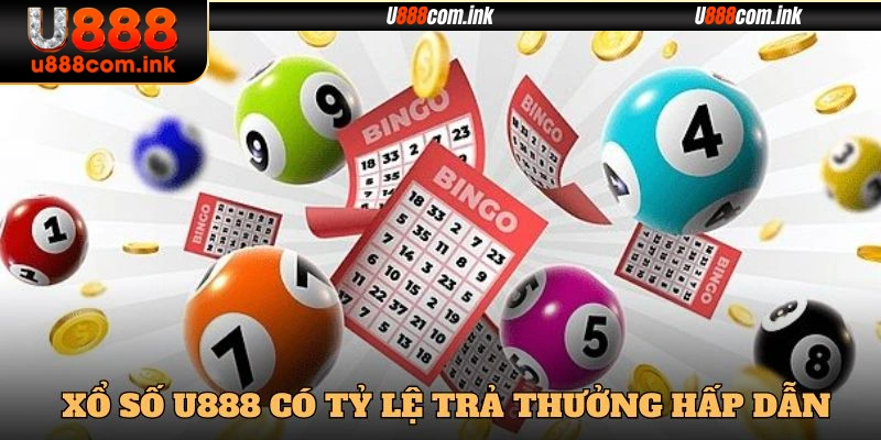 Xổ số U888 có tỷ lệ trả thưởng hấp dẫn